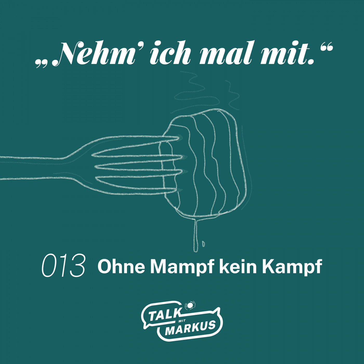013 Ohne Mampf kein Kampf 013 Ohne Mampf kein Kampf